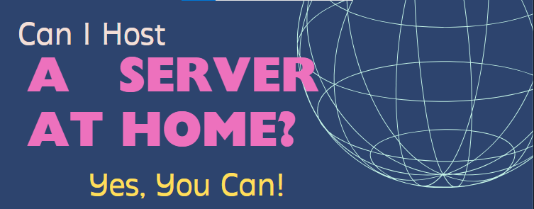 An image illustration of Can I Host a Server at Home